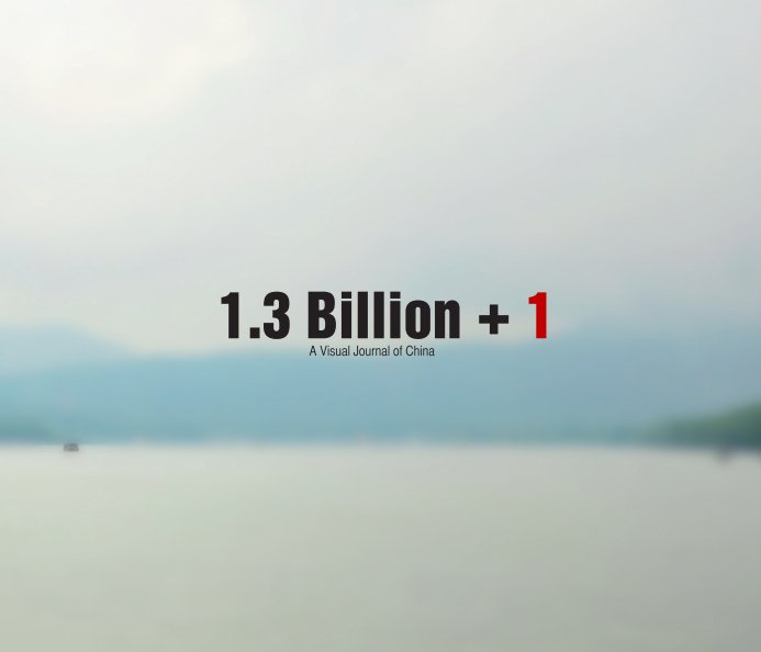 View 1.3 Billion + 1 by Joshua Lue Chee Kong