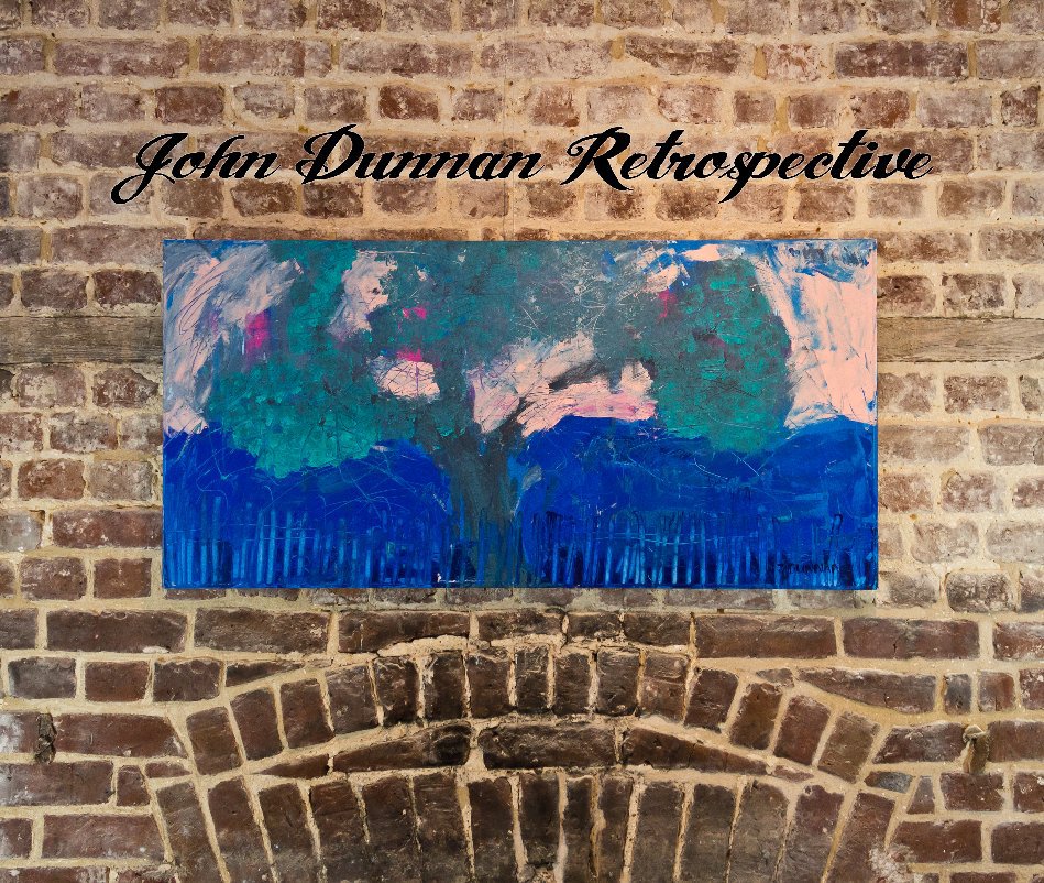 Visualizza The John Dunnan Retrospective di The John Dunnan Gallery