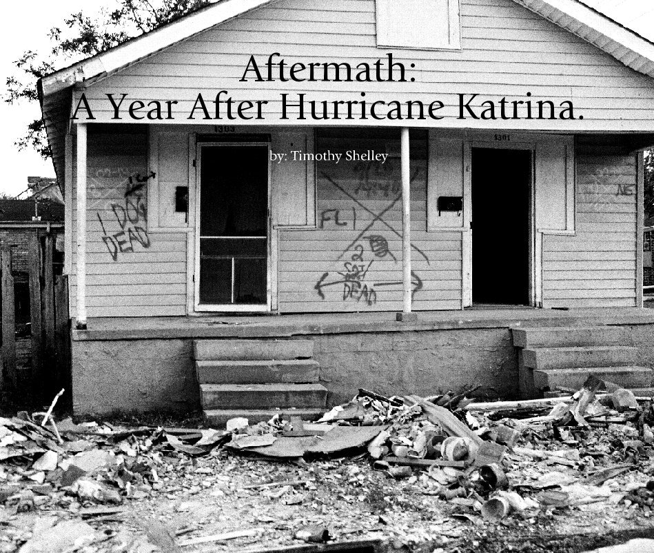Aftermath:
A Year After Hurricane Katrina. nach by: Timothy Shelley anzeigen