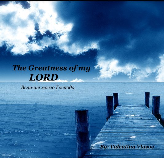 View The Greatness of my LORD (ORG) by Valentina Vlasov