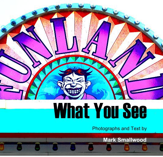 View What You See by Mark Smallwood