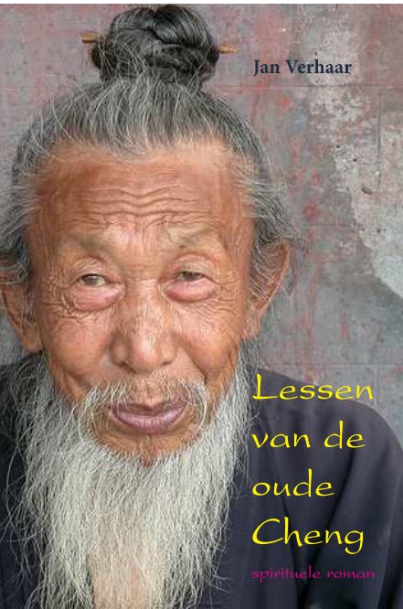 Ver Lessen van de oude Cheng (spirituele roman) por Jan Verhaar