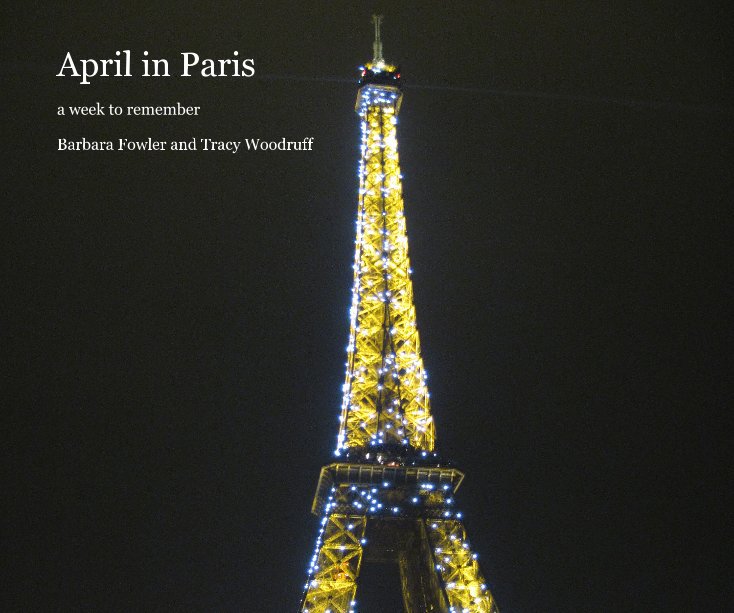 Ver April in Paris por Barbara Fowler and Tracy Woodruff