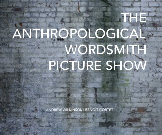 THE ANTHROPOLOGICAL WORDSMITH PICTURE SHOW book cover