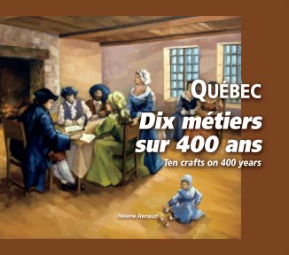 QUÉBEC - Dix métiers sur 400 ans book cover