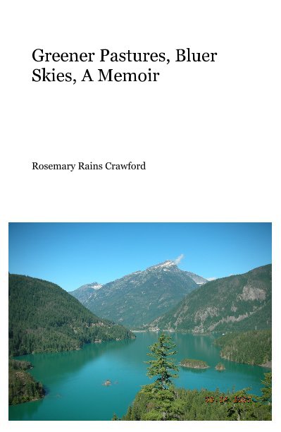 Bekijk Greener Pastures, Bluer Skies, A Memoir op Rosemary Rains Crawford