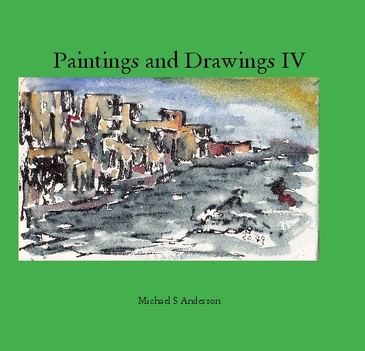 Paintings and Drawings IV nach Michael S Anderson anzeigen
