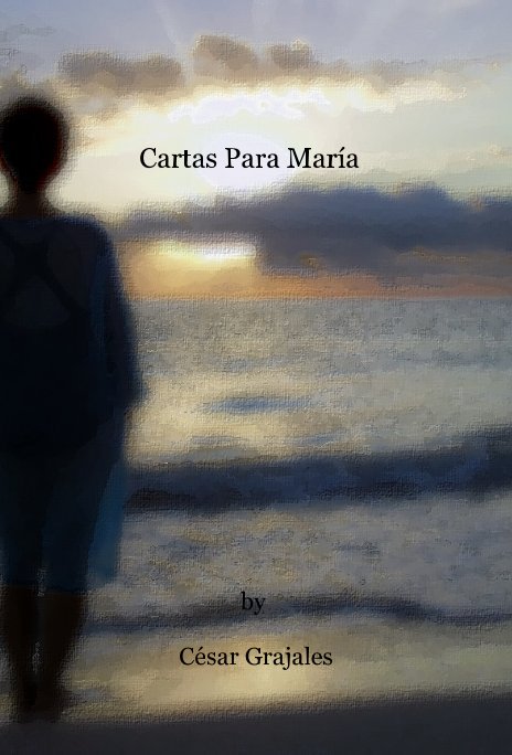 View Cartas Para María by César Grajales