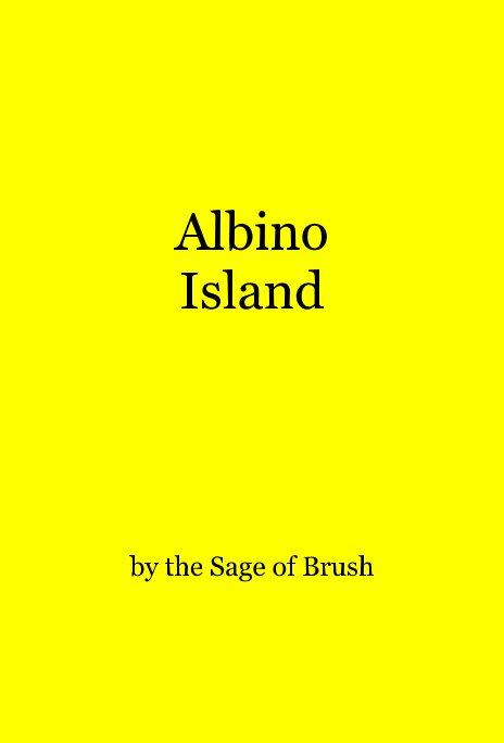 View Albino Island by the Sage of Brush