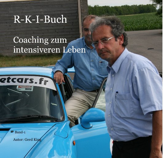 R-K-I-Buch Coaching zum intensiveren Leben nach Autor: Gerd King anzeigen
