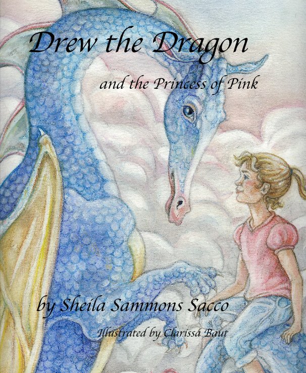 Ver Drew the Dragon and the Princess of Pink por Sheila Sammons Sacco