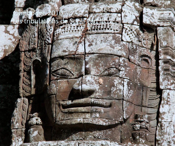 Cambodge 2010
Les tribulations de Soph Part III nach thehappysoph anzeigen