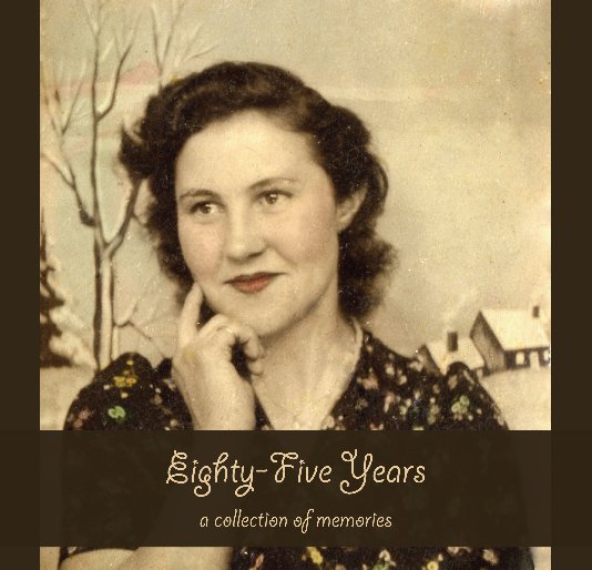View Eighty-Five Years by Stephanie St.Pierre