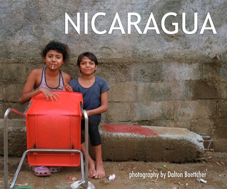 View Nicaragua by Dalton Boettcher