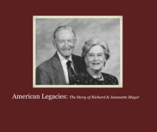 American Legacies: The Story of Richard & Jeannette Meyer book cover