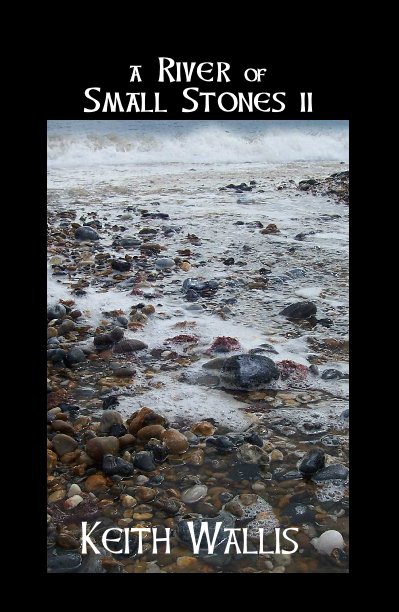 View A River of Small Stones ii by Keith Wallis