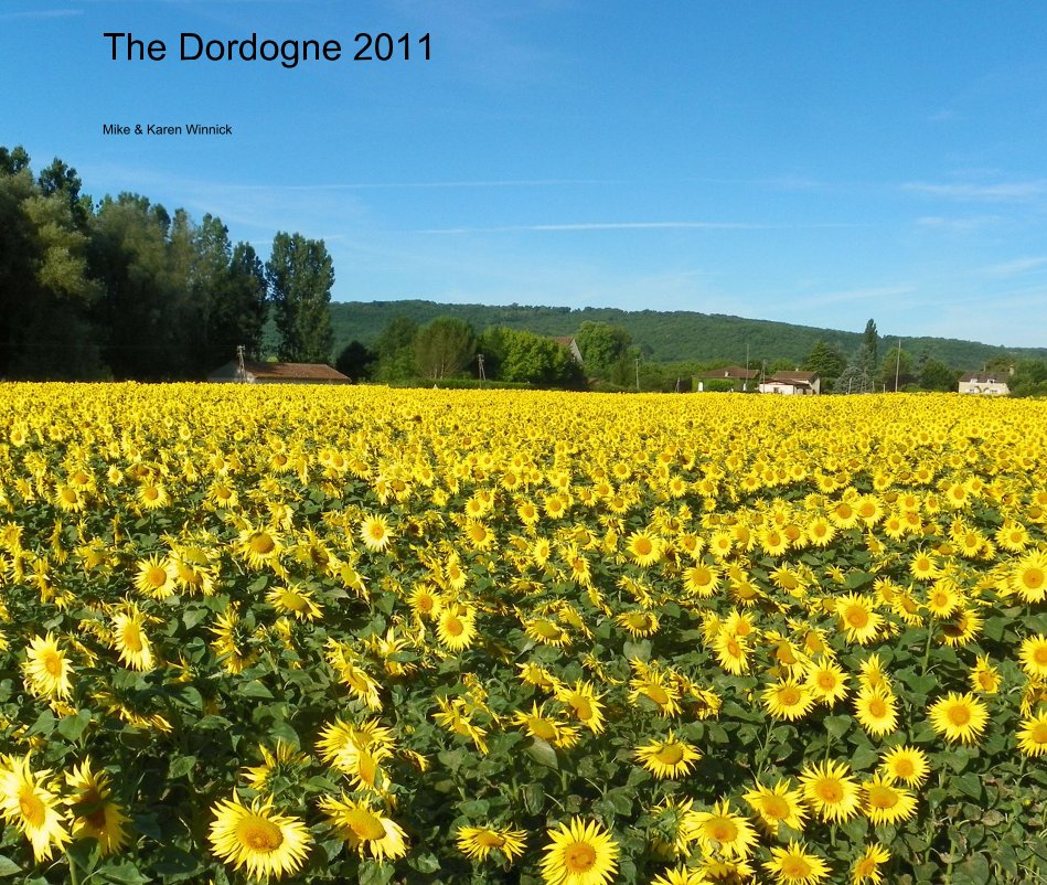 View The Dordogne 2011 by Mike & Karen Winnick