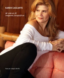 KAREN CASCANTE Mi vida en 81 imágenes fotográficas book cover