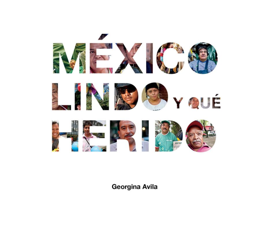 View Mexico Lindo y Que Herido by Georgina Avila