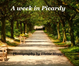 A week in Picardy Photography by Elaine Hagget book cover