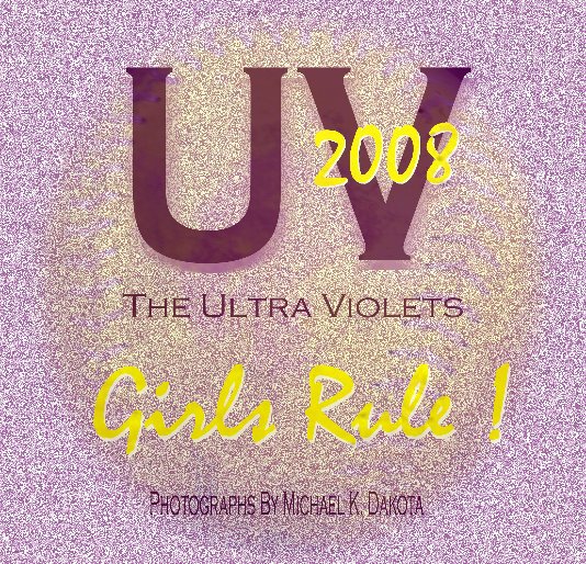 View UV The Ultra Violets by Michael K. Dakota