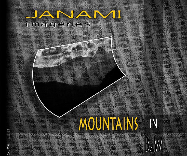 View MOUNTAINS IN B&W by JANAMI IMAGENES