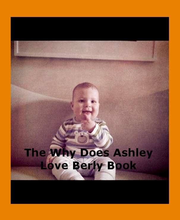 Ver The Why Does Ashley
Love Berly Book por ashnicoles