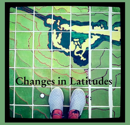 View Changes in Latitudes by Veronica Woodlief