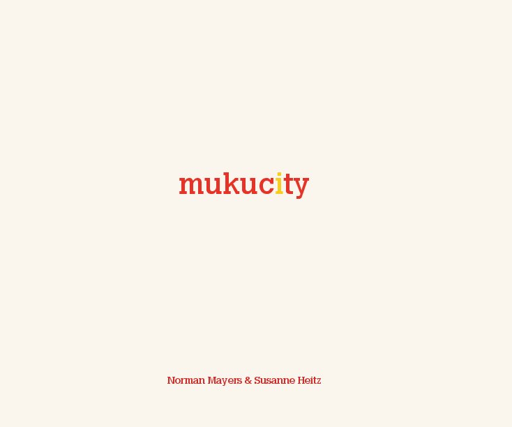 Bekijk mukucity op Norman Mayers & Susanne Heitz