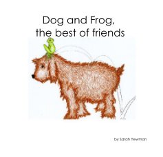 Dog and Frog, the best of friends book cover
