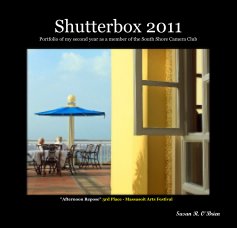 Shutterbox 2011 Portfolio of my second year as a member of the South Shore Camera Club book cover