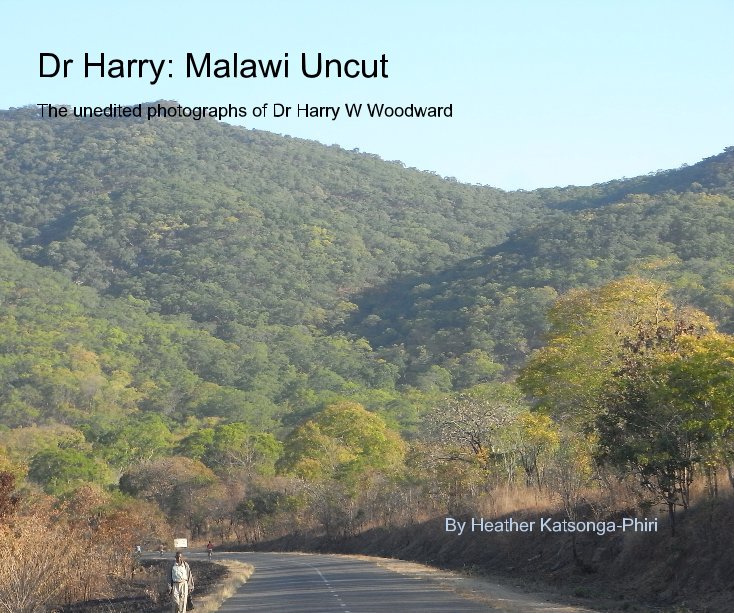 Ver Dr Harry: Malawi Uncut por Heather Katsonga-Phiri