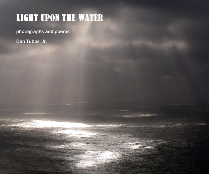 View LIGHT UPON THE WATER by Dan Tubbs, Jr.