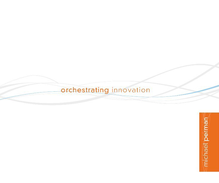 View Orchestrating Innovation by Michael Perman