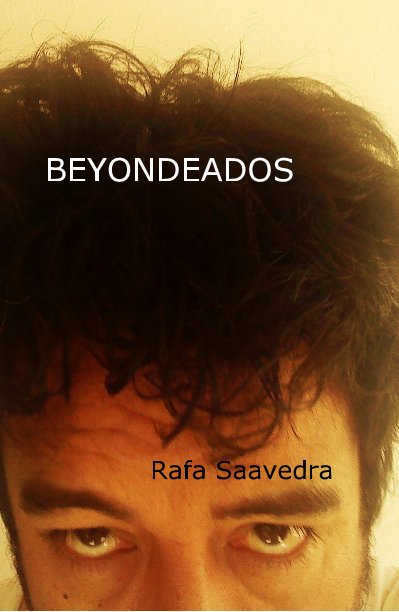 View BEYONDEADOS by Rafa Saavedra