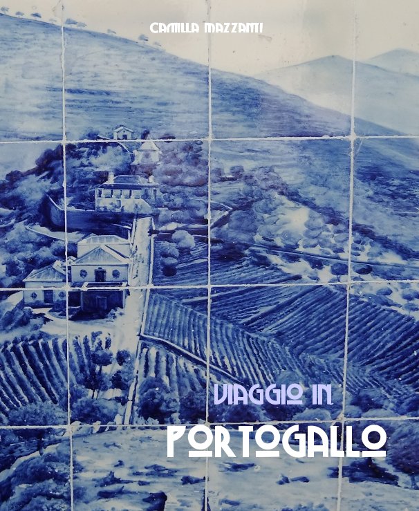 Visualizza Viaggio in portogallo di Camilla Mazzanti