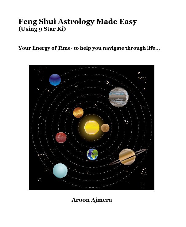 View Feng Shui Astrology Made Easy (Using 9 Star Ki) by Aroon Ajmera