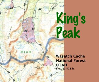 King's Peak Wasatch Cache National Forest UTAH Elev. 13,528 ft. book cover