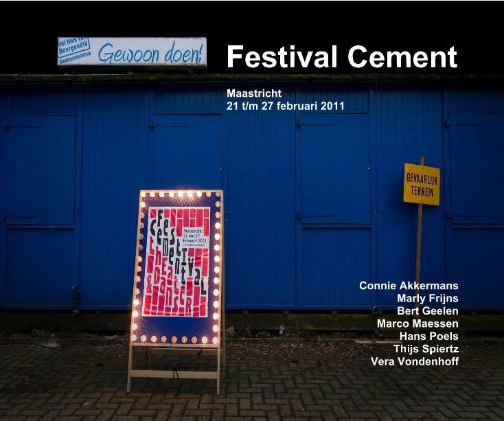 Festival Cement nach Connie Akkermans Marly Frijns Bert Geelen Marco Maessen Hans Poels Thijs Spiertz Vera Vondenhoff anzeigen