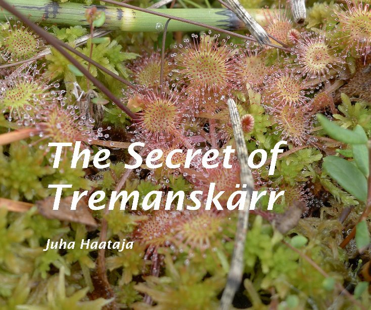 View The Secret of Tremanskärr by Juha Haataja