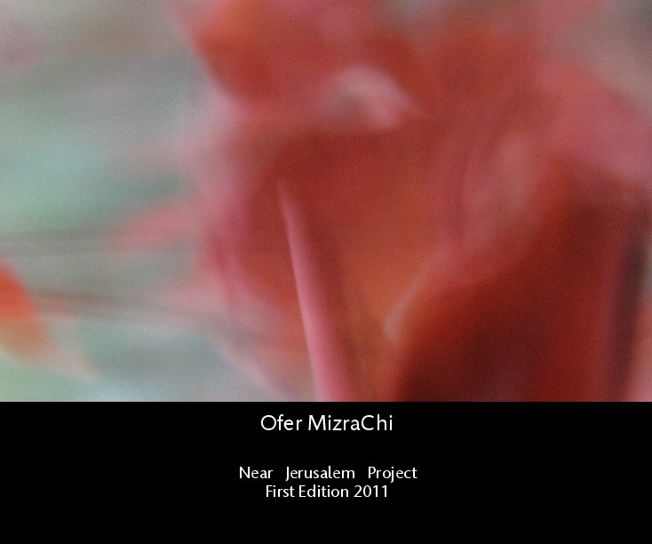 View Ofer MizraChi by Near Jerusalem Project - First Edition 2011