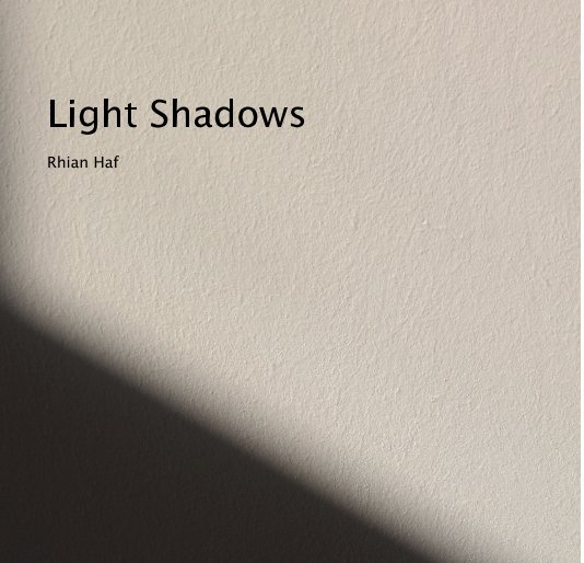 View Light Shadows Rhian Haf by RhianHaf