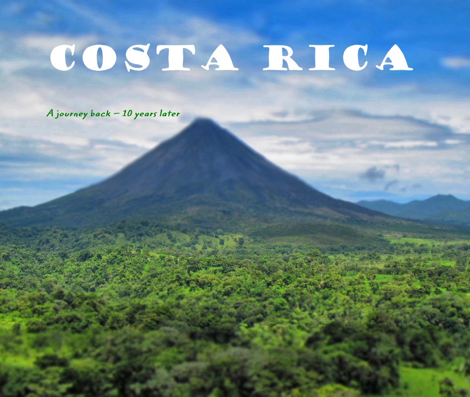 Ver Costa Rica - 2011 por A journey back – 10 years later
