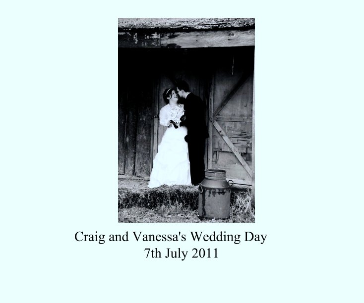 Bekijk Craig and Vanessa's Wedding Day
                               7th July 2011 op jacqwilson