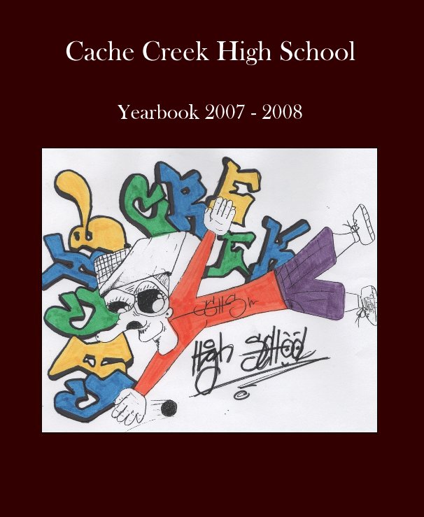 Cache Creek High School by CacheCreekHS Blurb Books