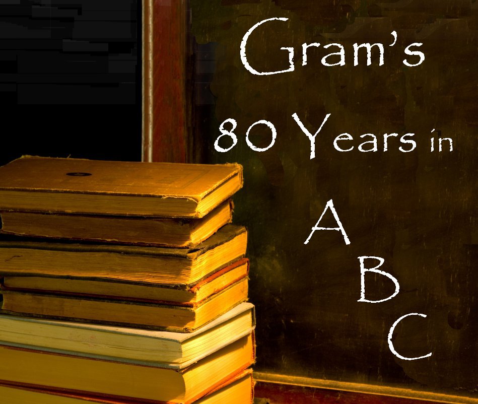 View Gram's 80 Years in ABC by JaNel Moore
