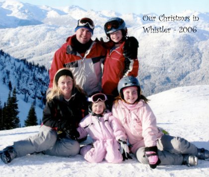 Our Christmas in Whistler - 2006 book cover