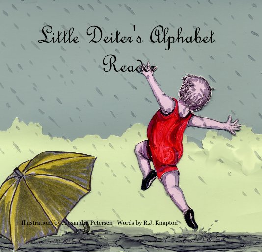 View Little Deiter's Alphabet Reader by Alexandra Petersen , R.J. Knapton