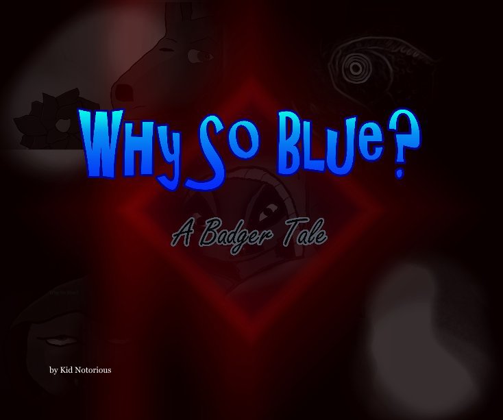 View Why So Blue? by Kid Notorious