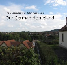 The Descendants of John Jacob Link Our German Homeland book cover